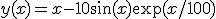  y(x) = x - 10 \sin(x) + \exp(x / 100)