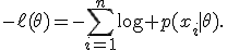 -\ell(\theta)=-\sum_{i=1}^{n}\log p(x_i\mid\theta).