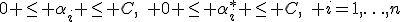 0 \leq \alpha_i \leq C,\quad 0 \leq \alpha_i^* \leq C,\quad i=1,\ldots,n