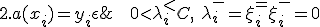 2. a(x_i)=y_i + \epsilon;\mbox{   }0 < \lambda_i^+ < C,\mbox{ } \lambda_i^-=\xi_i^+=\xi_i^-=0;\\