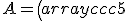 A = \left( \begin{array}{ccc} 5 & 7\\ \\ 7 & 10 \end{array}\right)