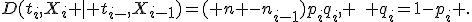 D(t_i,X_i \mid t_{i-},X_{i-1})=( n -n_{i-1})p_iq_i, \quad q_i=1-p_i .