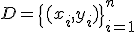 D=\{(x_i,y_i)\}_{i=1}^n