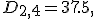 D_{2,4} = 37.5,