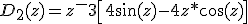 D_2(z)=z^-3\left[4\sin(z)-4z*\cos(z)\right]