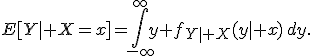E[Y\mid X=x]=\int_{-\infty}^{\infty}y f_{Y\mid X}(y\mid x)\,dy.