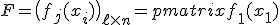 F = \bigl( f_j(x_i) \bigr)_{\ell\times n} =
\begin{pmatrix}
f_1(x_1) & \cdots & f_n(x_1) \\
\cdots & \cdots & \cdots    \\
f_1(x_\ell) & \cdots & f_n(x_\ell)
\end{pmatrix}
