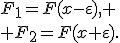 F_1=F(x-\varepsilon), \\ F_2=F(x+\varepsilon).