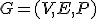 G = (V, E, P)