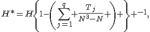 H*=H\left\{1-\left(\sum_{j=1}^q \frac{T_j}{N^3-N} \right) \right\} ^{-1},