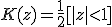 K(z) = \frac12 [|z| < 1]