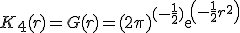 K_4(r)=G(r)=(2\pi)^{(-\frac{1}{2})}exp(-\frac{1}{2}r^2)