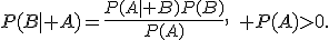 P(B\mid A)=\frac{P(A\mid B)P(B)}{P(A)},\quad P(A)>0.