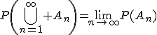 P\left(\bigcup_{n=1}^\infty A_n\right)=\lim_{n\to\infty}P(A_n)