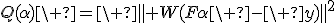 Q(\alpha)\ =\ \parallel W(F\alpha\ -\ y)\parallel^2