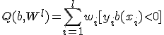 Q(b,W^l) = \sum_{i=1}^{l}w_i[y_i b(x_i) < 0]