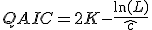 QAIC = 2K-\frac{\ln(L)}{\hat{c}}