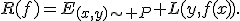 R(f)=E_{(x,y)\sim P} L(y,f(x)).