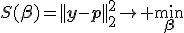 S(\mathbf{\beta})=||\mathbf{y}-\mathbf{p}||_2^2\to \min_{\mathbf{\beta}}