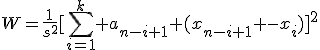 W=\frac{1}{s^2}[\sum_{i=1}^k a_{n-i+1} (x_{n-i+1} -x_i)]^2