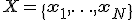 X=\{\mathbf{x}_1,\ldots,\mathbf{x}_N\}