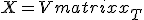 
X=\begin{Vmatrix}
x_T    & x_T-1 \cdots & x_T-k+1 \\
x_(m-1)k & x_(m-1)k-1   \cdots & x_(m-2)k+1  \\
\vdots     
\\
x_k & x_k-1  \cdots & x_1\\
\end{Vmatrix}
