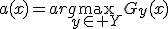 a(x)=arg\max_{y\in Y}G_y(x)