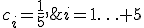 c_i=\frac{1}{5},\;i=1\ldots 5