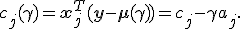 c_j(\gamma)=\mathbf{x}_j^T(\mathbf{y}-\mathbf{\mu}(\gamma)) =  c_{j} - \gamma a_{j}.