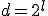 d = 2^l