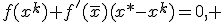 f(x^k)+f'(\bar{x})(x*-x^k)=0, \;\bar{x} \in [a,b].