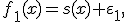 
f_1(x)=s(x)+\varepsilon_1,
