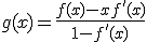 g(x) = \frac{f(x) - x f'(x)}{1 - f'(x)}