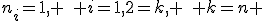 n_i=1, \quad i=1,2=k, \quad k=n 