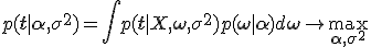 p(\mathbf{t} |\mathbf{\alpha} ,\sigma^2) = \int p(\mathbf{t} |X,\mathbf{\omega}, \sigma^2)p(\mathbf{\omega} |\mathbf{\alpha} )d\mathbf{\omega} \to \max_{\mathbf{\alpha}, \sigma^2}