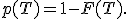 p(T) = 1-F(T).