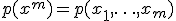 p(x^m) = p(x_1,\ldots,x_m) 