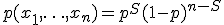 p(x_1,\ldots,x_n)=p^S(1-p)^{n-S}