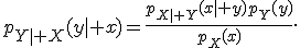 p_{Y\mid X}(y\mid x)=\frac{p_{X\mid Y}(x\mid y)p_Y(y)}{p_X(x)}.