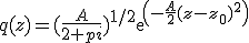 q(z)=(\frac{A}{2 pi})^{1/2}exp(-\frac{A}{2}(z-z_0)^2)