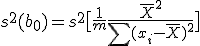 s^2(b_0)=s^2\big[\frac{1}{m} + \frac{{\bar X}^2}{\sum (x_i - {\bar X})^2}\big]