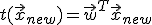 t(\vec{x}_{new}) = \vec{w}^T\vec{x}_{new}