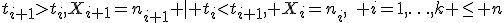 t_{i+1}>t_i,X_{i+1}=n_{i+1} \mid t_i<t_{i+1}, X_i=n_i,\quad i=1,\ldots,k \le n