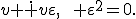 v+\dot v\varepsilon,\qquad \varepsilon^2=0.