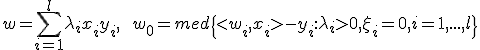 w = \sum\limits_{i=1}^l\lambda_ix_iy_i, \qquad w_0=med\{<w_i,x_i>-y_i:\lambda_i>0,\xi_i=0, i=1,...,l\}