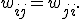 w_{ij}=w_{ji}.