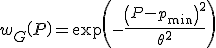 w_G\left(P\right) = \exp\left(- \frac{\left(P - p_{\min}\right)^2}{\theta^2}\right)