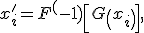 x'_i=F^(-1)\left[G\left(x_i\right)\right],