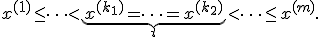 x^{(1)} \leq \cdots < \underbrace{x^{(k_1)} = \cdots = x^{(k_2)}}_t < \cdots \leq x^{(m)}.