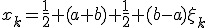 x_k=\frac12 (a+b)+\frac12 (b-a)\xi_k